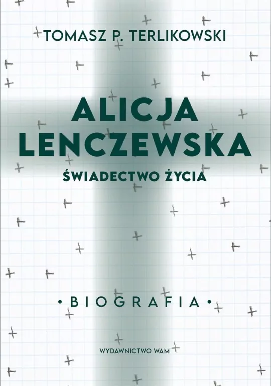 Alicja Lenczewska. Świadectwo życia - tantis.pl