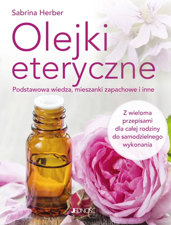 Olejki eteryczne. Podstawowa wiedza, mieszanki... - tantis.pl