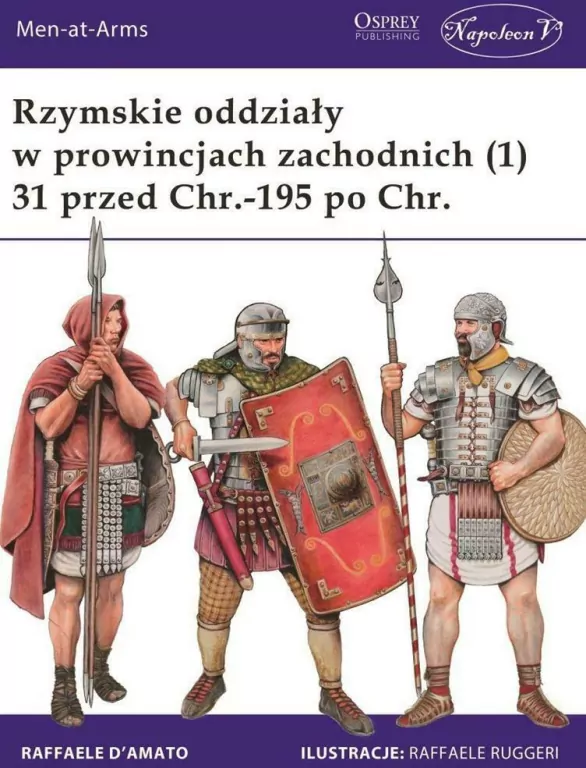 Rzymskie oddziały w prowincjach zachodnich (1) 31 przed Chr. - 195 po Chr. - tantis.pl