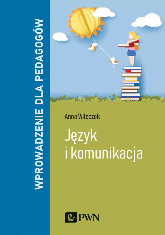 JĘZYK I KOMUNIKACJA WPROWADZENIE DLA PEDAGOGÓW - tantis.pl