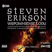 Wspomnienie lodu. Malazańska Księga Poległych. Tom 3. Część 2. Audiobook - tantis.pl