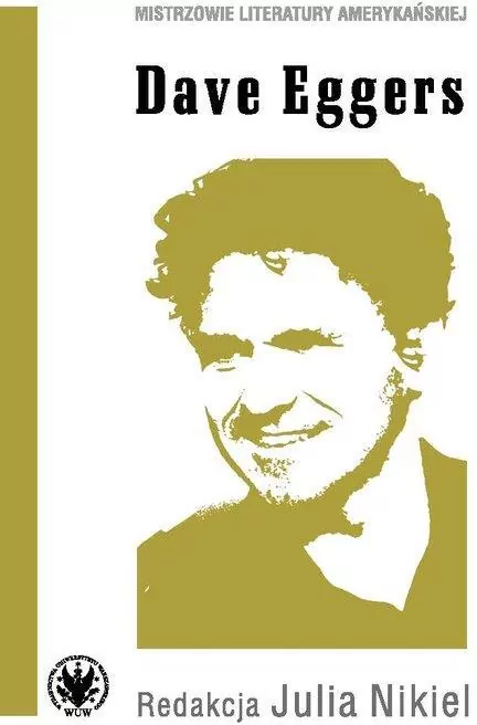 Dave Eggers. Mistrzowie literatury amerykańskiej - tantis.pl