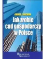 Jak zrobić cud gospodarczy w Polsce - tantis.pl