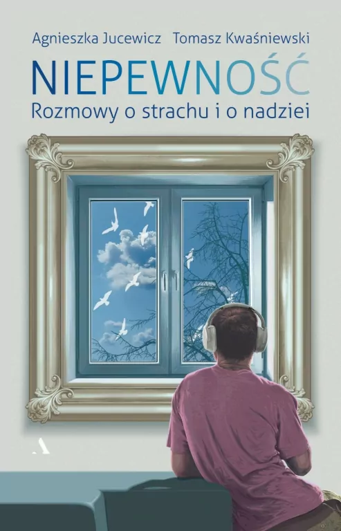Niepewność. Rozmowy o strachu i nadziei - tantis.pl