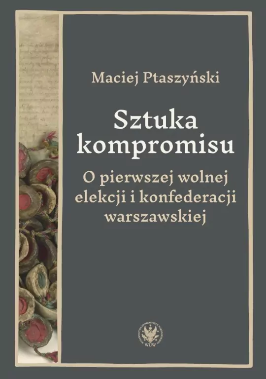 Sztuka kompromisu. O pierwszej wolnej elekcji... - tantis.pl