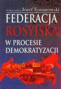 Federacja Rosyjska w procesie demokratyzacji - tantis.pl