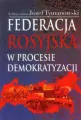 Federacja Rosyjska w procesie demokratyzacji - tantis.pl