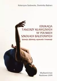 Edukacja tancerzy klasycznych w polskich szkołach baletowych. - tantis.pl