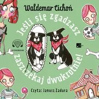 Jeśli się zgadzasz, zaszczekaj dwukrotnie! Audiobook
