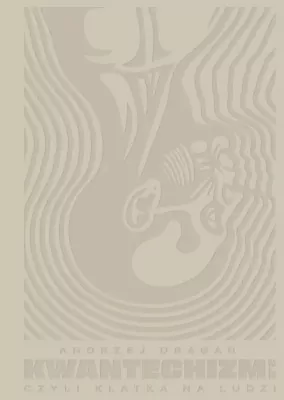 Kwantechizm 2.0, czyli klatka na ludzi