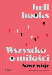 Wszystko o miłości. Nowe wizje
