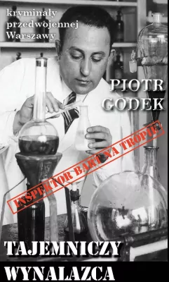 Tajemniczy wynalazca. Kryminały przedwojennej Warszawy