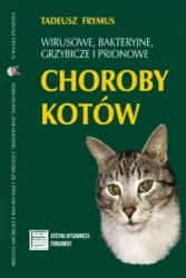 Wirusowe, bakteryjne, grzybiczne i prionowe choroby kotów