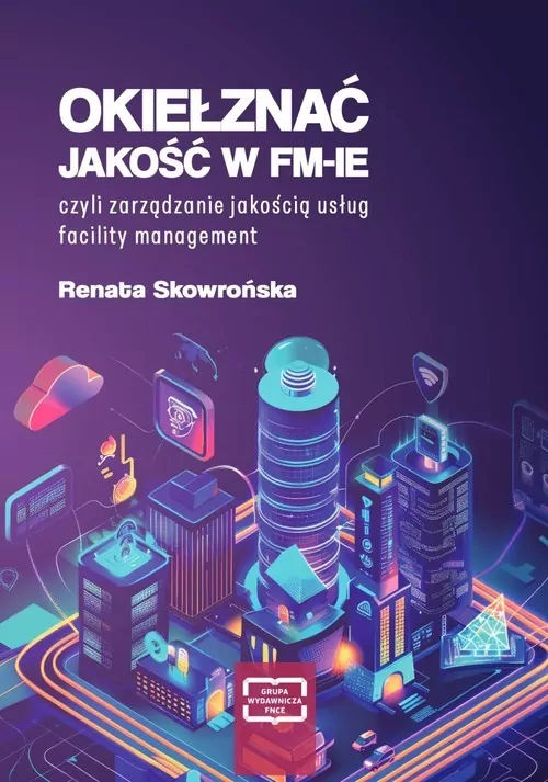 Okiełznać jakość w FM-IE czyli zarządzanie jakością usług facility management - tantis.pl