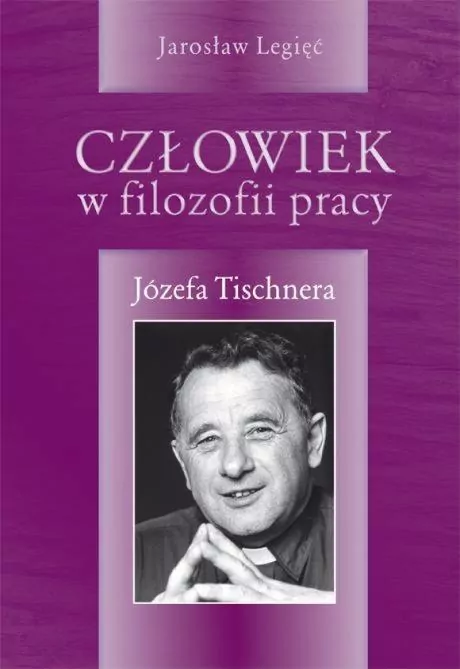 Człowiek w filozofii pracy Józefa Tishnera - tantis.pl
