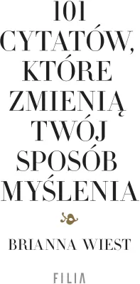 101 cytatów, które zmienią twój sposób myślenia