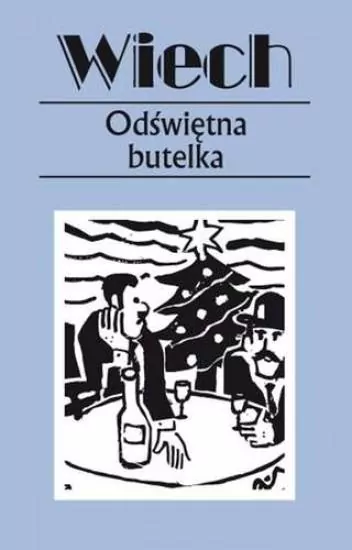 Odświętna butelka. Wiech - opowiadania przedwojenne. Tom 15 - tantis.pl