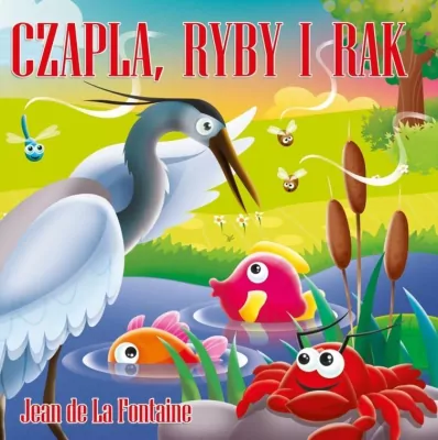 Czapla, ryby i rak. Klasyka wierszyka.