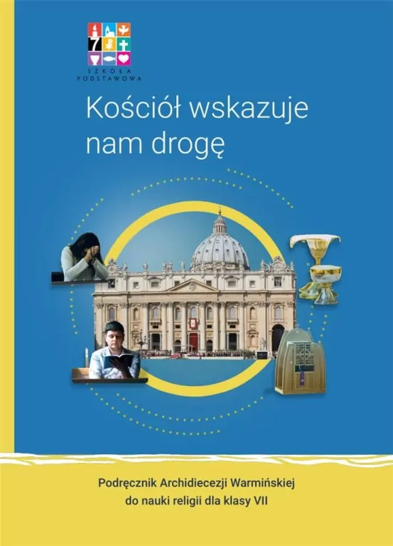 Kościół wskazuje nam drogę. Klasa 7. Szkoła podstawowa. Religia - tantis.pl