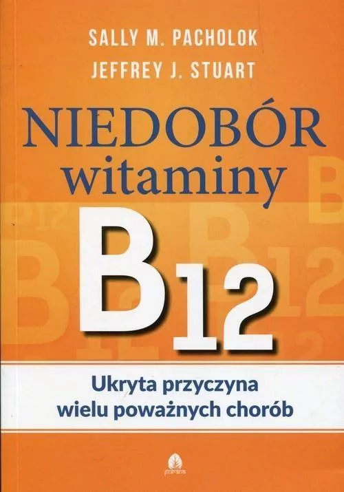 Niedobór witaminy B12 Ukryta przyczyna wielu poważnych chorób - tantis.pl