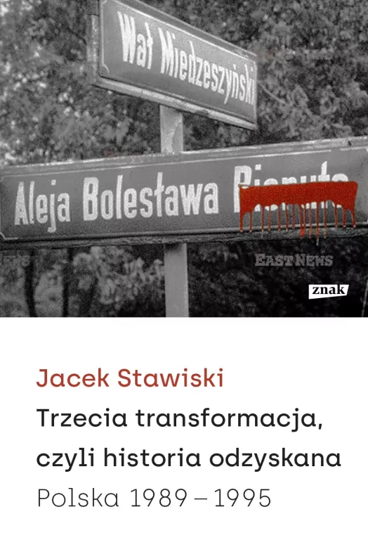 Trzecia transformacja, czyli historia odzyskana. Polska 1989-1995 - tantis.pl