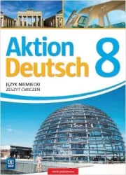 Aktion Deutsch 8. Język niemiecki. Zeszyt ćwiczeń