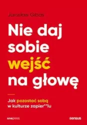 Nie daj sobie wejść na głowę