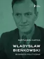 Władysław Bieńkowski. Biografia polityczna - tantis.pl