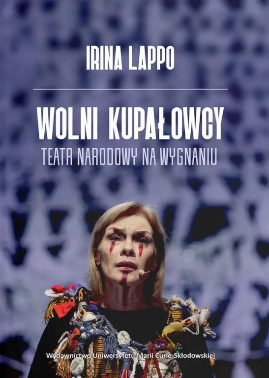 Wolni Kupałowcy. Teatr narodowy na wygnaniu - tantis.pl