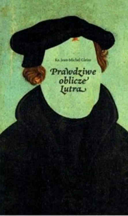 Prawdziwe oblicze Lutra - tantis.pl