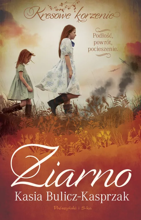 Ziarno. Podłość, powrót, pocieszenie. Kresowe korzenie. Tom 3 - tantis.pl