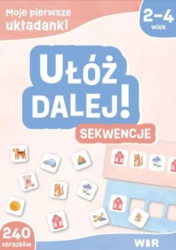 Moje pierwsze układanki. Ułóż dalej! Sekwencje - tantis.pl