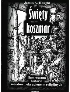 Święty koszmar. Ilustrowana historia mordów... w.2 - tantis.pl