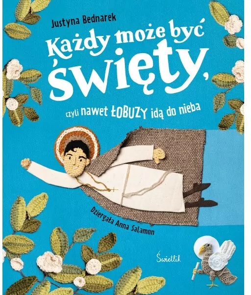 Każdy może być święty, czyli nawet łobuzy idą do nieba - tantis.pl