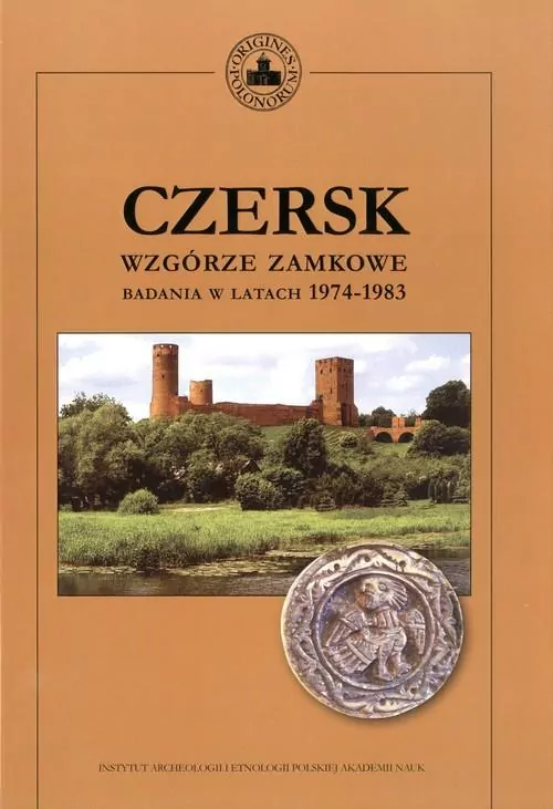 Czersk. Wzgórze zamkowe - badania w latach 1974-1983 - tantis.pl