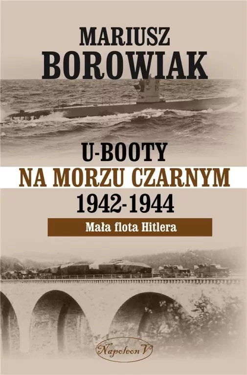 U-Booty na Morzu Czarnym 1942-1944. Mała flota Hitlera - tantis.pl