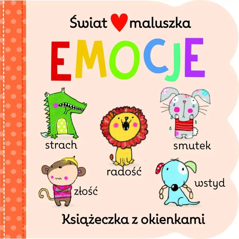 Emocje. Świat maluszka. Książeczka z okienkami - tantis.pl