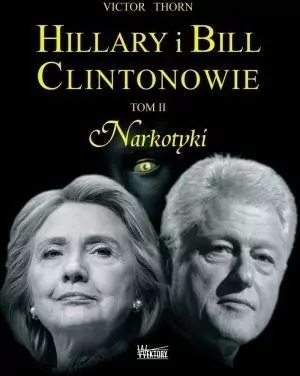 Narkotyki. Hillary i Bill Clintonowie. Tom 2 - tantis.pl