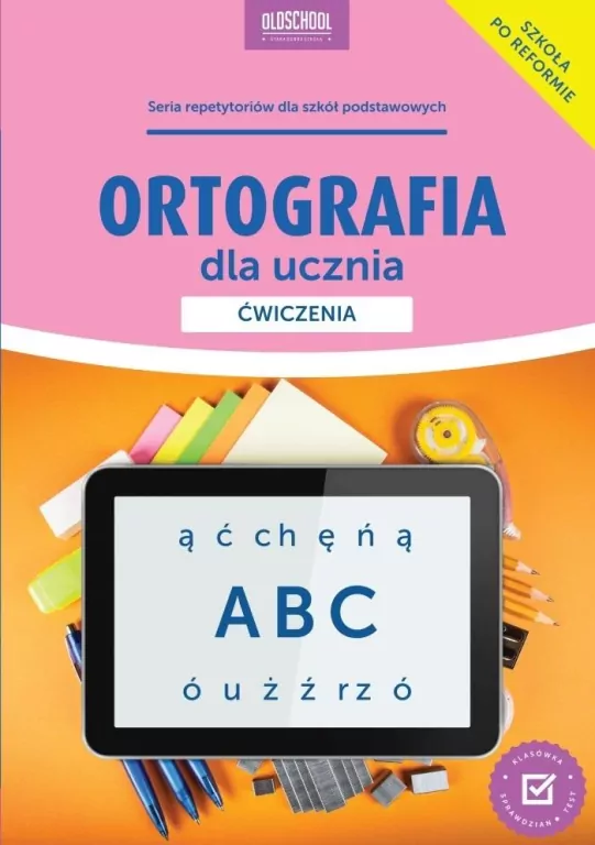Ortografia dla ucznia. Ćwiczenia - tantis.pl