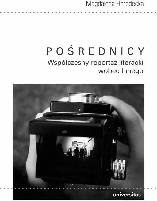 Pośrednicy. Współczesny reportaż literacki wobec Innego - tantis.pl