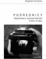 Pośrednicy. Współczesny reportaż literacki wobec Innego - tantis.pl