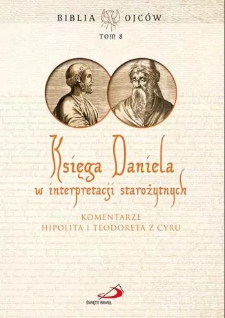 Księga Daniela w interpretacji starożytnych. Tom 8 - tantis.pl