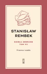 Dzieła zebrane. Przemoc i szabla. Tom 7