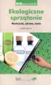 Ekologiczne sprzątanie. Skutecznie, zdrowo, tanio. Bioporadnik - tantis.pl