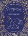 An Anthology of Stargazing. A Collection of Stars and Constellations - tantis.pl