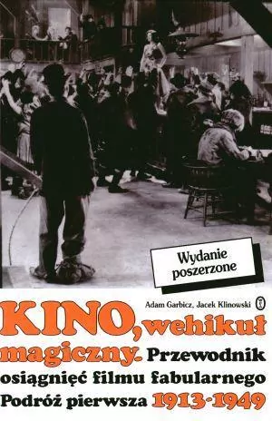 Kino, wehikuł magiczny. Przewodnik osiągnięć filmu - tantis.pl