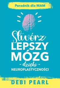 Stwórz Lepszy mózg - tantis.pl