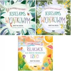 Pakiet: Relaksacje dla dzieci / Relaksacje dla (nieco) starszych dzieci / Relaksacje dla (nieco) młodszych dzieci. Jesteś kimś wyjątkowym 3