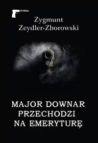 Major Downar przechodzi na emeryturę - tantis.pl