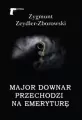 Major Downar przechodzi na emeryturę - tantis.pl